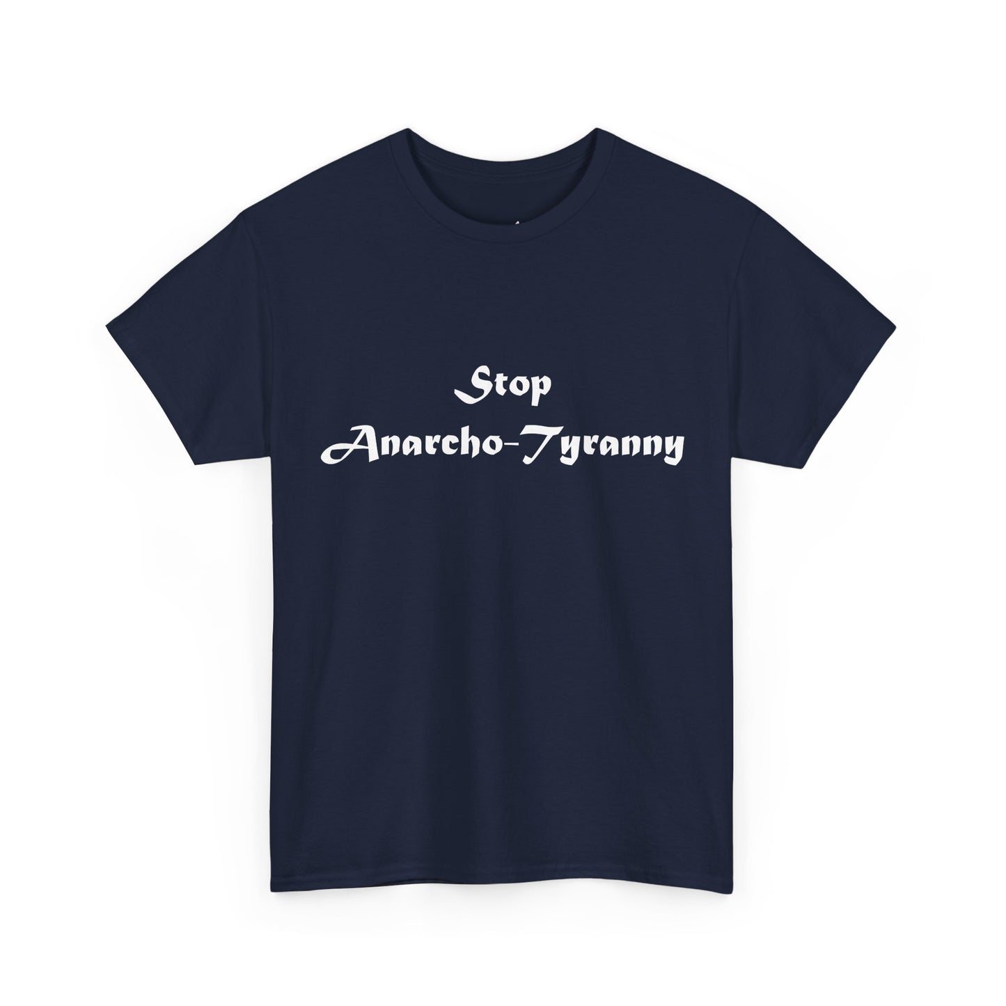 Stop Anarcho-Tyranny T-Shirt