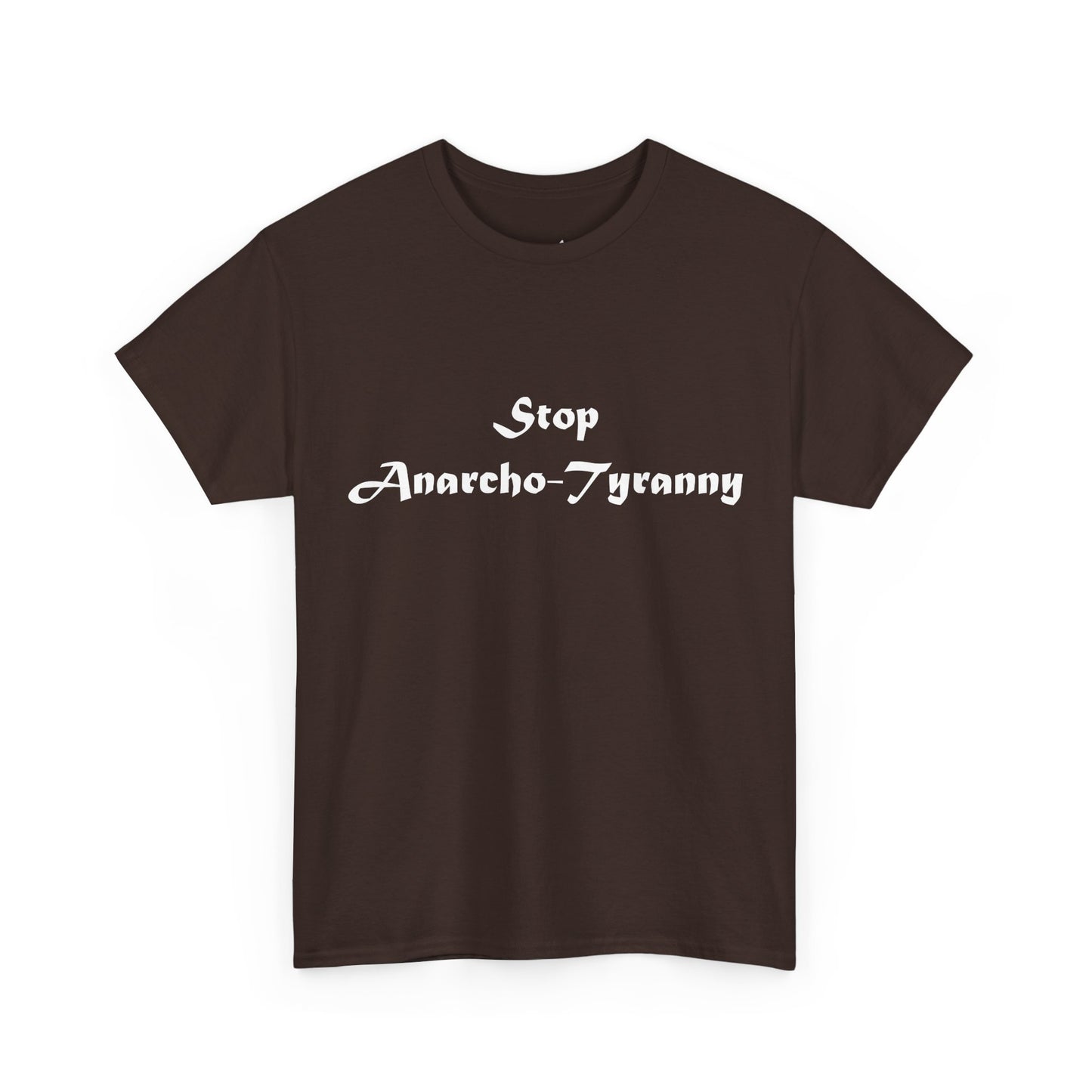 Stop Anarcho-Tyranny T-Shirt
