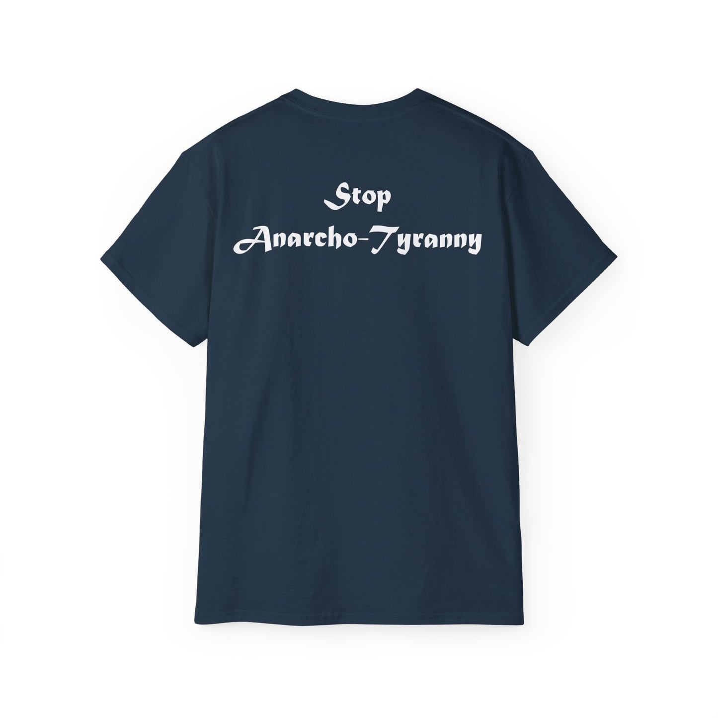 Stop Anarcho-Tyranny (Backprint) T-Shirt
