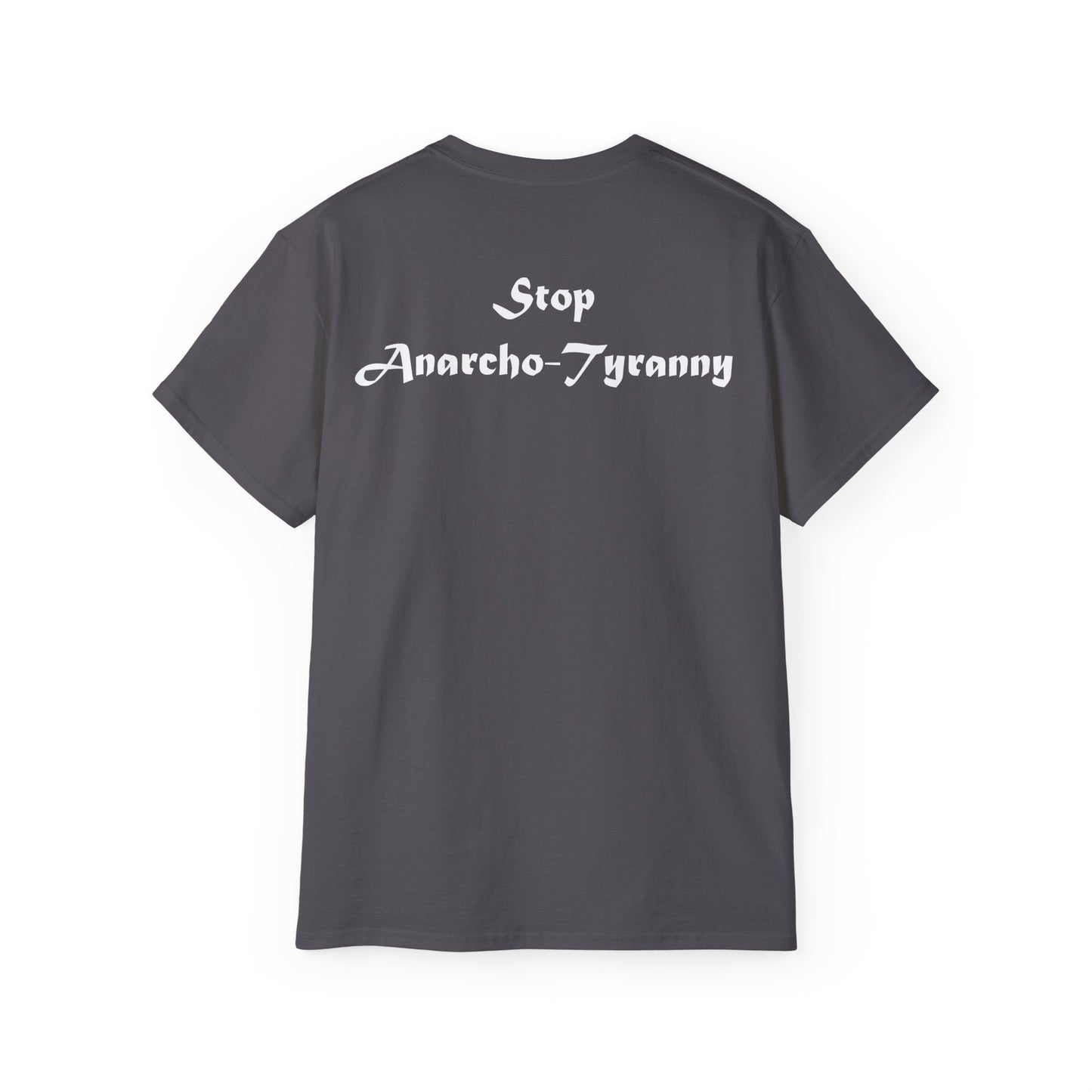 Stop Anarcho-Tyranny (Backprint) T-Shirt