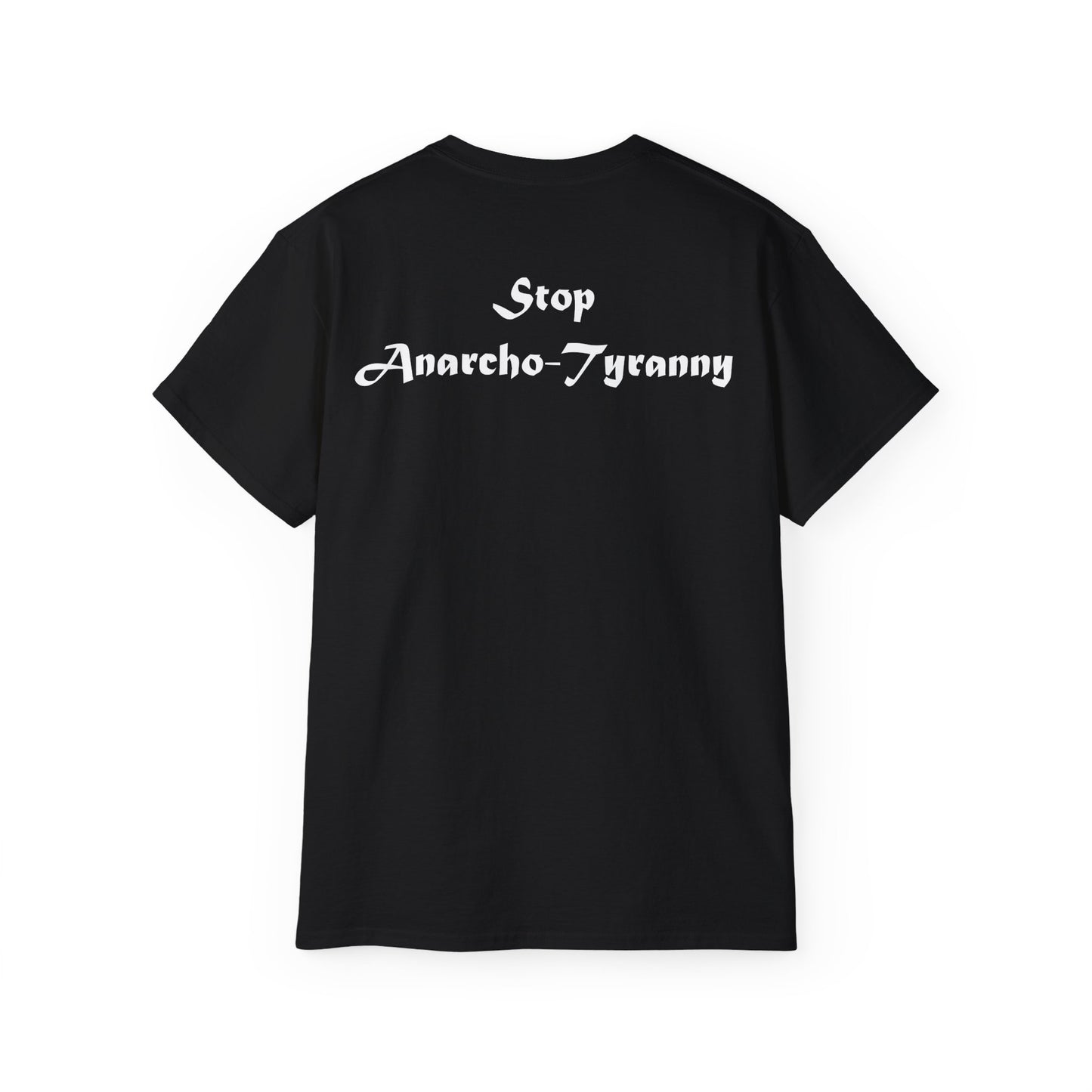 Stop Anarcho-Tyranny (Backprint) T-Shirt
