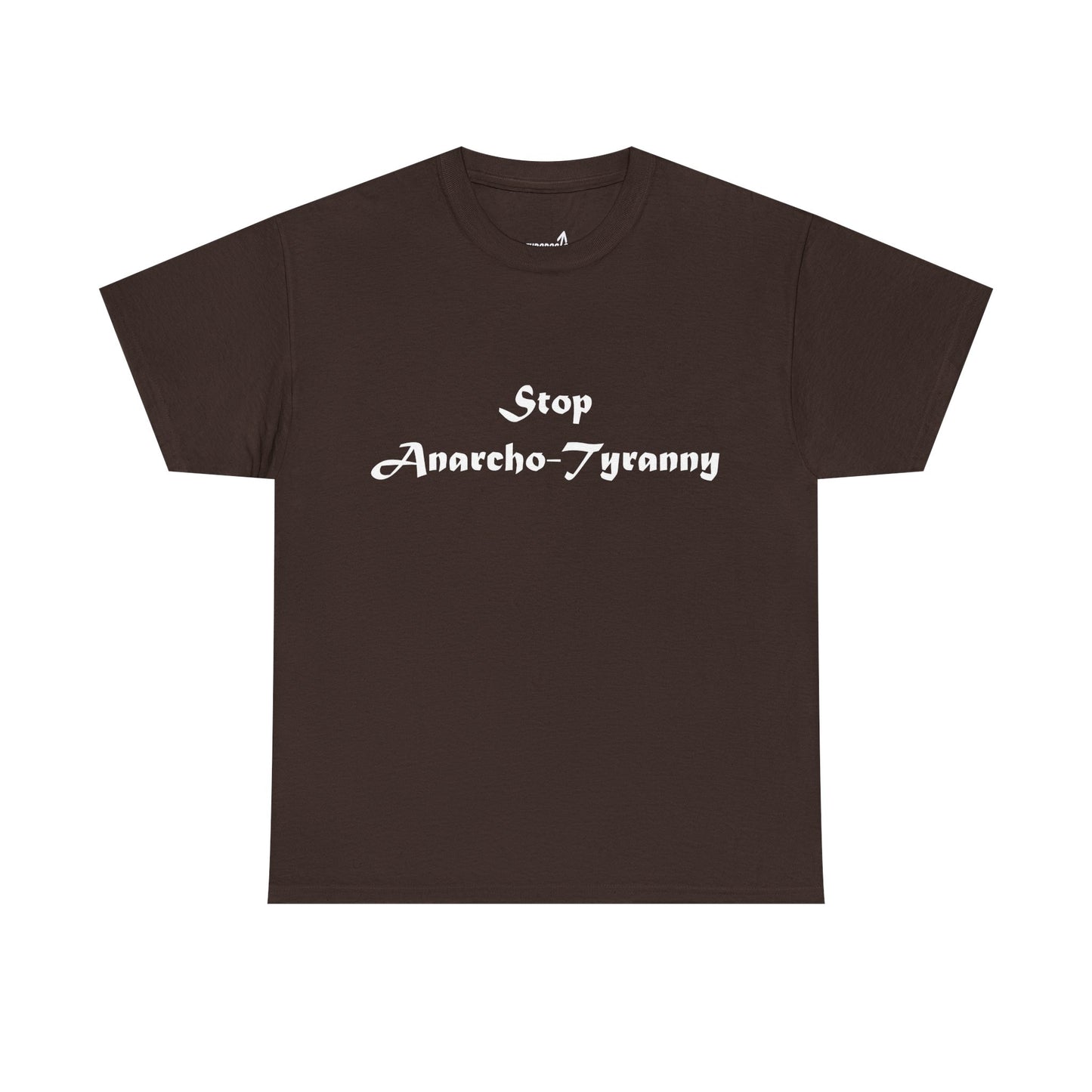 Stop Anarcho-Tyranny T-Shirt